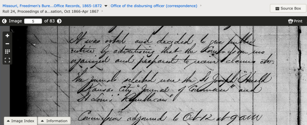 "Missouri, Freedmen's Bureau Field Office Records, 1865-1872," images, FamilySearch (https://familysearch.org/ark:/61903/3:1:3QS7-99L6-KTX?cc=2333775&wc=92YJ-HZ3%3A1073776802%2C1073777604 : 23 June 2014), Office of the disbursing officer (correspondence) > Roll 24, Proceedings of a Missouri commission to award compensation, Oct 1866-Apr 1867 > image 5 of 83; citing NARA microfilm publication M1908 (Washington, D.C.: National Archives and Records Administration, n.d.).